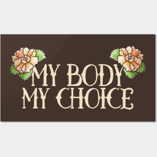 My Body My Choice Posters and Art